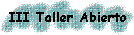 III Taller Abierto
