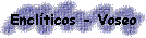 Enclíticos - Voseo