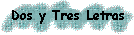 Dos y tres letras