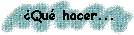 Qu hacer
