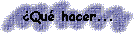 Qu hacer