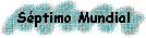 Sptimo Mundial